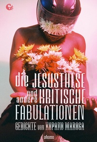 Abbildung von: Die Jesusthese und andere kritische Fabulationen - Akono Verlag