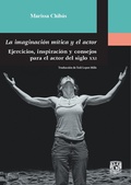 Cover: La imaginaci&oacute;n m&iacute;tica y el actor. Ejercicios, inspiraci&oacute;n y consejos para el actor del siglo XXI - UNAM, Direcci&oacute;n General de Publicaciones y Fomento Editorial