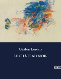 Abbildung von: Le Chateau Noir - Culturea