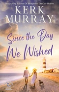 Cover: Since the Day We Wished (Hadley Cove Sweet Romance, #4) - Magnolia Press