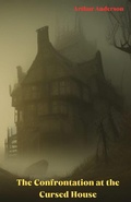 Cover: The Confrontation at the Cursed House - Arthur Anderson