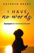 Cover: I Have No Words - Trilogy Christian Publishing