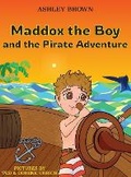 Cover: Maddox the Boy and the Pirate Adventure - Victoria Jet Press
