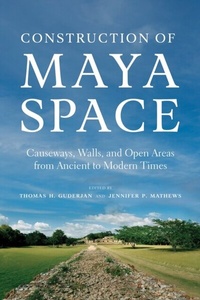 Bild: Construction of Maya Space - University of Arizona Press