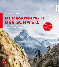 Abbildung von: Die schönsten Trails der Schweiz - Delius Klasing