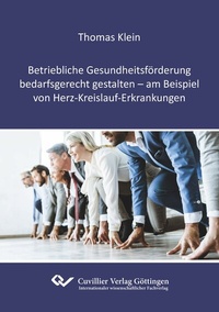 Abbildung von: Betriebliche Gesundheitsförderung bedarfsgerecht gestalten - am Beispiel von Herz-Kreislauf-Erkrankungen - Cuvillier Verlag
