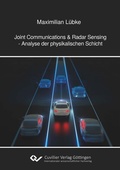 Cover: Joint Commuication & Radar Sensing - Analyse der physikalischen Schicht - Cuvillier Verlag