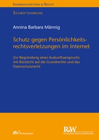 Abbildung von: Schutz gegen Persönlichkeitsrechtsverletzungen im Internet - Fachmedien Recht und Wirtschaft