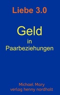 Cover: Liebe 3.0 - Geld in Paarbeziehungen - Nordholt, H