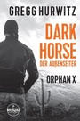 Bild: Dark Horse. Der Au&szlig;enseiter. Ein Orphan X Thriller von Gregg Hurwitz - Ronin-H&ouml;rverlag, ein Imprint von Omondi GmbH