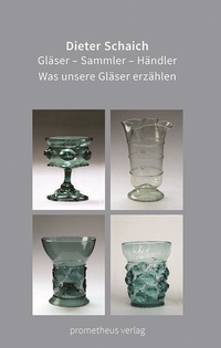 Abbildung von: Gläser - Sammler - Händler - Prometheus Verlags- und Kommunikationsgesellschaft