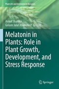Cover: Melatonin in Plants: Role in Plant Growth, Development, and Stress Response - Springer