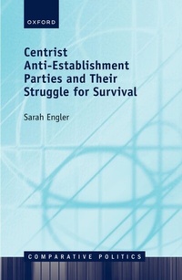 Abbildung von: Centrist Anti-Establishment Parties and Their Struggle for Survival - OUP eBook