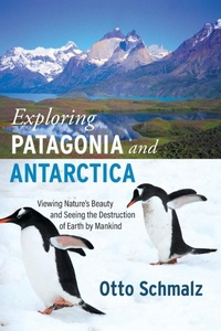 Abbildung von: Exploring Patagonia and Antarctica - FriesenPress