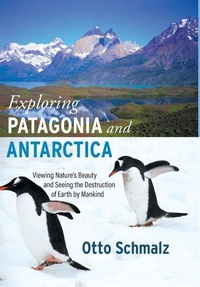 Abbildung von: Exploring Patagonia and Antarctica - FriesenPress