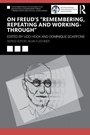 Cover: On Freud's "Remembering, Repeating and Working-Through" - Routledge