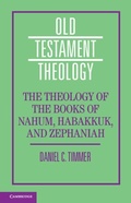 Cover: The Theology of the Books of Nahum, Habakkuk, and Zephaniah - Cambridge University Press