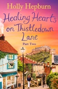 Cover: Healing Hearts on Thistledown Lane PART #2 - Simon + Schuster LLC