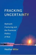 Cover: Fracking Uncertainty - University of Toronto Press