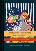 Cover: New York Yankees in the Twentieth Century - Cambridge Scholars Publishing