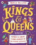 Cover: Kings and Queens: Alfred the Great to King Charles III and Everyone In-Between! - Walker Books Ltd