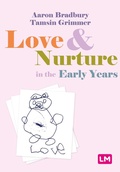 Cover: Love and Nurture in the Early Years - Learning Matters Ltd