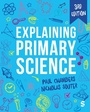 Cover: Explaining Primary Science - SAGE Publications Ltd