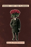 Cover: Where I Dry the Flowers - Button Poetry