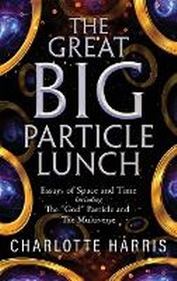 Enlarge image Cover: The Great BIG Particle Lunch - URLink Print & Media, LLC