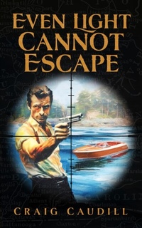 Abbildung von: Even Light Cannot Escape - Craig Caudill