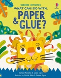 Cover: What Can I Do with Paper and Glue? - Usborne Publishing Ltd