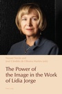 Cover: The Power of the Image in the Work of Lídia Jorge - Peter Lang Verlag