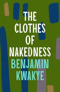 Abbildung von: The Clothes of Nakedness - Head of Zeus --  an AdAstra Book