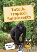 Cover: Totally Tropical Rainforests - Maverick Arts Publishing