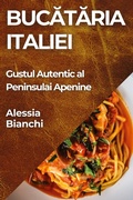 Cover: Bucataria Italiei - Alessia Bianchi