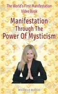 Cover: Manifestation Through The Power Of Mysticism Video Book - Michele's Musivation International