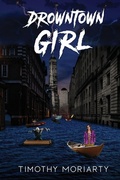 Cover: Drowntown Girl - Timothy Michael Moriarty