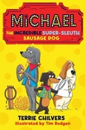 Cover: Michael the Incredible Super-Sleuth Sausage Dog - Firefly Press Ltd