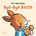 Cover: Life's Little Lessons: Bye-Bye Bottle - Boxer Books Limited