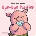 Cover: Life's Little Lessons: Bye-Bye Pacifier - Boxer Books Limited