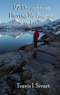 Cover: 27 Thoughts on Having No Regrets in Life - Talk of the Tavern Publishing Group