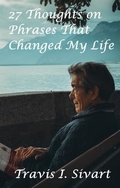 Cover: 27 Thoughts on Phrases That Changed My Life - Talk of the Tavern Publishing Group