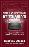 Cover: There is No Such Thing as Writer's Block - Honoree Enterprises Publishing, LLC
