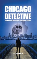 Cover: Chicago Detective Jack Fallon In The Mystery Of The Egg Of Chaos - Distributed By Ingram Spark