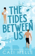 Cover: The Tides Between Us - Cali Melle Radcliff