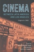 Cover: Cinema between Latin America and Los Angeles - Rutgers University Press