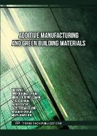 Enlarge image Cover: Additive Manufacturing and Green Building Materials - Trans Tech Publications Ltd