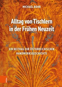 Abbildung von: Alltag von Tischlern in der Frühen Neuzeit - Böhlau