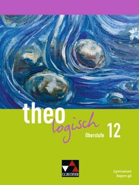 Abbildung von: theologisch - Ausgabe Bayern Oberstufe / theologisch Bayern Oberstufe 12 - Buchner, C.C.