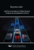 Cover: Joint Commuication & Radar Sensing - Analyse der physikalischen Schicht - Cuvillier Verlag eBooks